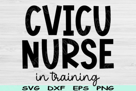 CVICU Nurse Svg for Crafts and Graphics