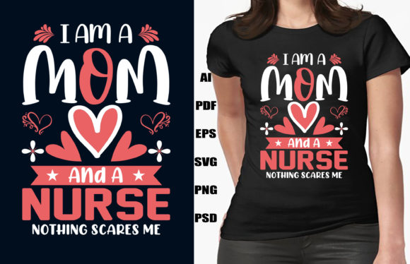 I AM a MOM and a NURSE T-SHIRT DESIGN