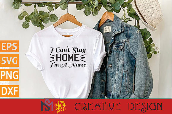 I Can’t Stay Home, I’m a Nurse Graphics