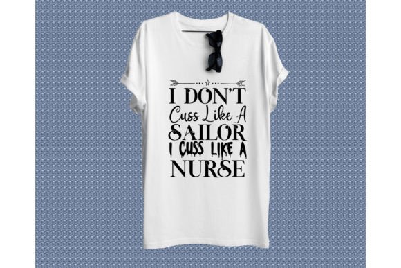 I Don’t Cuss Like a Sailor I Cuss Like a Graphics