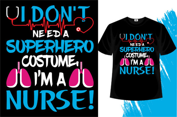 I Don’t Need a Superhero... T-shirt Graphics