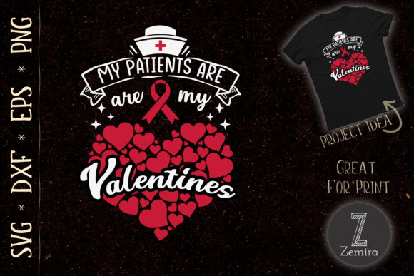 My Patients Are My Valentines RN Nurse Graphics