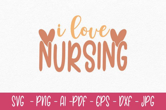 Nurse Svg, I Love Nursing Svg Design