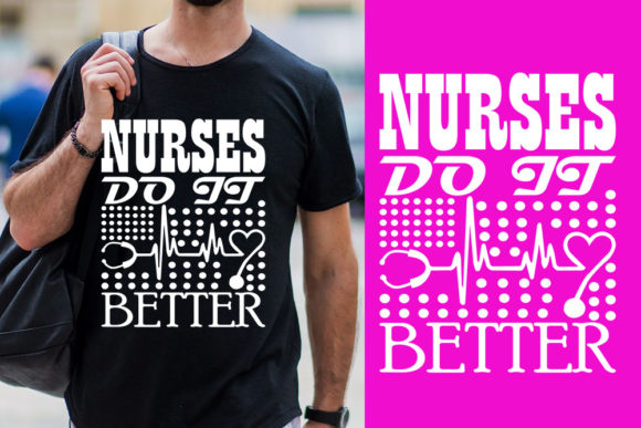 Nurse T Shirt Design, Nurses Do It Better