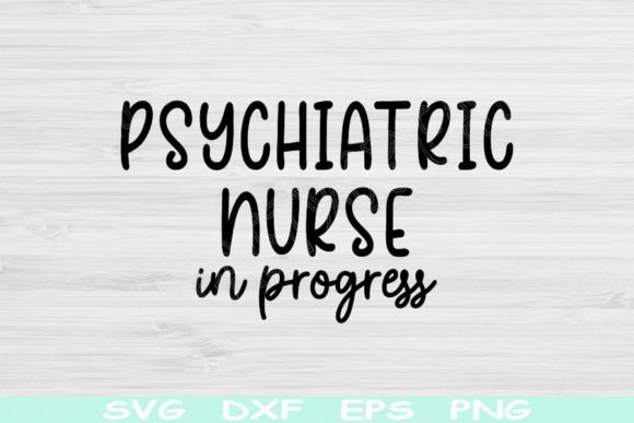 Psychiatric Nurse Svg in Progress Cricut: Graphics and Crafts